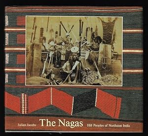 Seller image for The Nagas - Hill Peoples of Northeast India: Society, Culture and the Colonial Encounter for sale by Nighttown Books