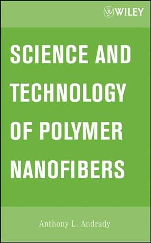 Immagine del venditore per Science and Technology of Polymer Nanofibers venduto da GreatBookPrices