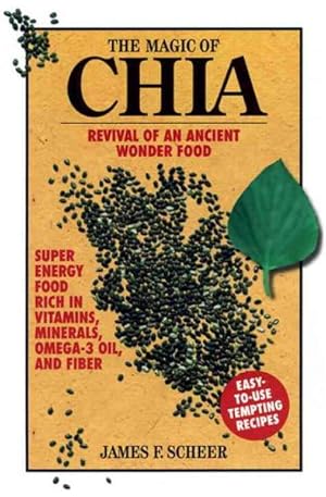 Image du vendeur pour Magic of Chia : Revival of an Ancient Wonder Food mis en vente par GreatBookPrices