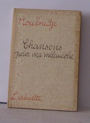 Immagine del venditore per Chansons pour ma mlancolie venduto da Librairie Albert-Etienne
