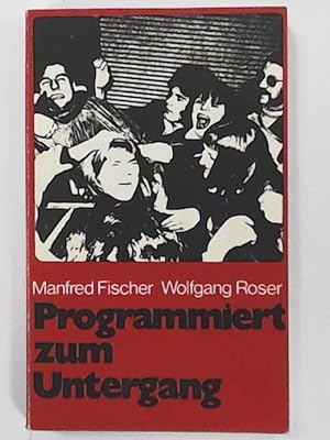Seller image for Programmiert zum Untergang for sale by Leserstrahl  (Preise inkl. MwSt.)