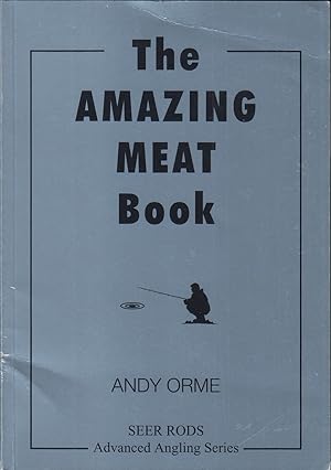 Image du vendeur pour THE AMAZING MEAT BOOK. By Andy Orme. mis en vente par Coch-y-Bonddu Books Ltd