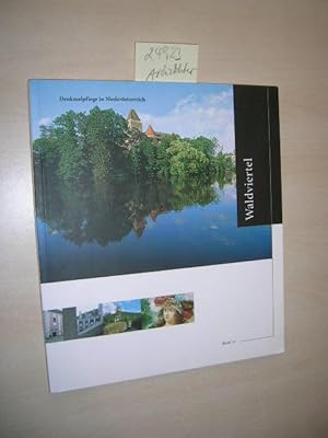 Waldviertel. Denkmalpflege in Niederösterreich, Band 31.