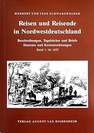 Reisen und Reisende in Nordwestdeutschland - Beschreibungen, Tagebücher und Briefe, Itinerare und...