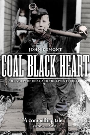 Seller image for Coal Black Heart : The Story of Coal and Lives It Ruled for sale by GreatBookPrices