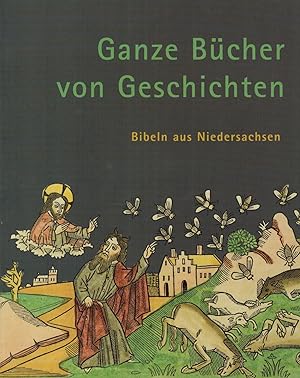 Seller image for Ganze Bcher von Geschichten: Bibeln aus Niedersachsen (Ausstellungskataloge der Herzog August Bibliothek, Band 81) for sale by Paderbuch e.Kfm. Inh. Ralf R. Eichmann