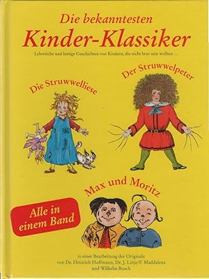 Image du vendeur pour Die bekanntesten Kinder-Klassiker. Lehrreiche und lustige Geschichten von Kindern, die nicht brav sein wollten. ; alle in einem Band mis en vente par Schrmann und Kiewning GbR