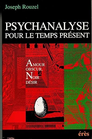 Bild des Verkufers fr Psychanalyse pour le temps present-Amour obscur,noir desir. zum Verkauf von JP Livres