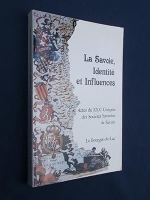 Image du vendeur pour La Savoie, identit et influences mis en vente par Tant qu'il y aura des livres