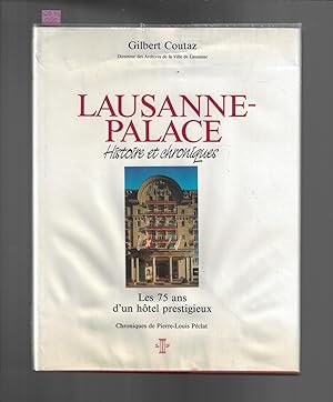 Seller image for Lausanne-Palace : histoire et chroniques : Les 75 ans d'un htel prestigieux for sale by Bouquinerie Le Fouineur