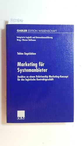 Marketing für Systemanbieter : Ansätze zu einem Relationship Marketing-Konzept für das logistisch...