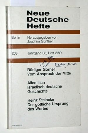 Neue Deutsche Hefte. Heft 3/89. Beiträge: Rüdiger Görner: Vom Anspruch der Mitte / Alice Illian: ...