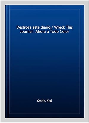 Immagine del venditore per Destroza este diario / Wreck This Journal : Ahora a Todo Color -Language: spanish venduto da GreatBookPrices
