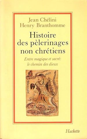 Imagen del vendedor de Histoire Des Plerinages Non Chrtiens : Entre Magique et Sacr , Le Chemin Des Dieux a la venta por Au vert paradis du livre