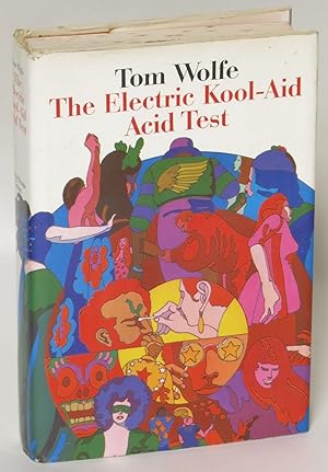 The Electric Kool-Aid Acid Test by Tom Wolfe The Electric Kool-Aid Acid Test by Tom Wolfe