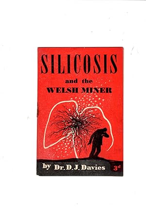 Image du vendeur pour Silicosis and the Welsh Miner mis en vente par Gwyn Tudur Davies