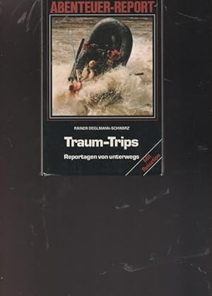 Seller image for Traum - Trips. Abenteuer - Report. for sale by Ant. Abrechnungs- und Forstservice ISHGW
