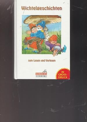 Seller image for Wichtelgeschichten zum Lesen und Vorlesen. In Grossdruck. for sale by Ant. Abrechnungs- und Forstservice ISHGW