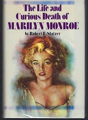 Immagine del venditore per The Life and Curious Death of Marilyn Monroe venduto da Turn-The-Page Books