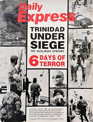 Daily Express Trinidad Under Siege the Muslimeen Uprising: 6 Days of Terror