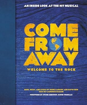 Seller image for Come From Away: Welcome to the Rock: An Inside Look at the Hit Musical by Sankoff, Irene, Hein, David [Hardcover ] for sale by booksXpress