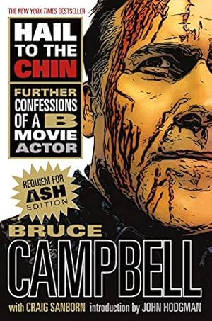 Seller image for Hail to the Chin: Further Confessions of a B Movie Actor by Campbell, Bruce, Sanborn, Craig [Paperback ] for sale by booksXpress