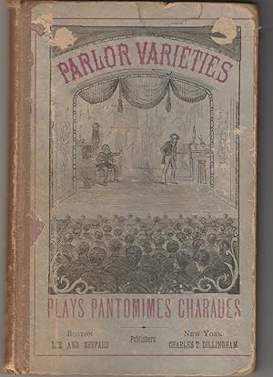 Parlor Varieties: Plays, Pantomimes and Charades