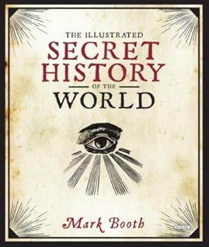 Bild des Verkufers fr The Illustrated Secret History of the World zum Verkauf von AHA-BUCH GmbH