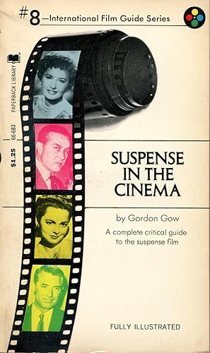 Image du vendeur pour Suspense in the Cinema: A Complete Critical Guide to the Suspense Film mis en vente par Gadzooks! Books!