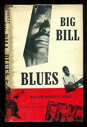 Seller image for Big Bill Blues - William Broonzy's Story - As Told to Yannick Bruynoghe for sale by Don's Book Store