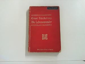 Bild des Verkufers fr Die Lebenswunder. Gemeinverstndliche Studien ber Biologische Philosophie. Ergnzungsband zu dem Buche ber die Weltrtsel. zum Verkauf von Zellibooks. Zentrallager Delbrck