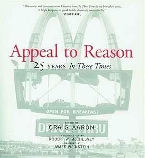 Immagine del venditore per Appeal to Reason : 25 Years in These Times venduto da GreatBookPrices