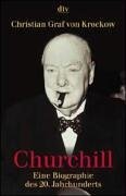 Churchill. Eine Biographie des 20. Jahrhunderts. Christian Graf von Krockow / dtv ; 30797.