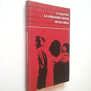 Imagen del vendedor de La educacin sexual de los nios. Manual prctico para los padres a la venta por MAUTALOS LIBRERA