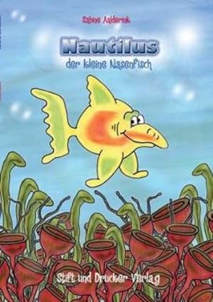 Bild des Verkufers fr Nautilus, der kleine Nasenfisch: Abenteuer im Meer zum Verkauf von Modernes Antiquariat an der Kyll