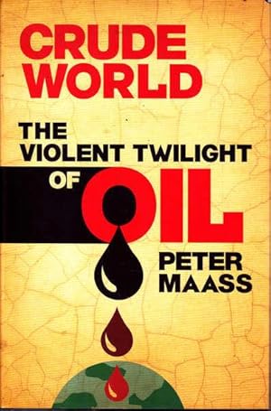 Seller image for Crude World: The Violent Twilight of Oil for sale by Goulds Book Arcade, Sydney