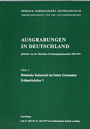 Image du vendeur pour Ausgrabungen in Deutschland, Teil 2. Rmische Kaiserzeit im freien Germanien, Frhmittelalter I. mis en vente par Antiquariat Jterbook, Inh. H. Schulze