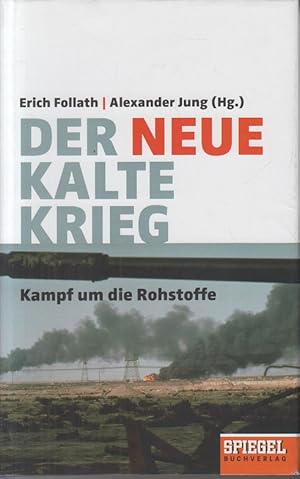 Seller image for Der neue Kalte Krieg Kampf um die Rohstoffe. for sale by Allguer Online Antiquariat