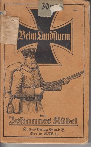 Seller image for Beim Landsturm. Feldbriefe von Johannes Kbel. - Originalausg. - for sale by Allguer Online Antiquariat