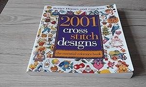 Immagine del venditore per 2001 Cross Stitch Designs: The Essential ReferenceBook: Better Homes and Gardens (Better Homes & Gardens Crafts) venduto da just books