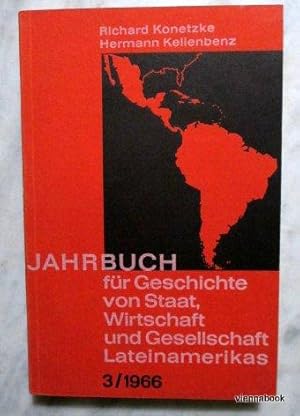 Jahrbuch für Geschichte von Staat, Wirtschaft und Gesellschaft Lateinamerikas.Band 3/1966