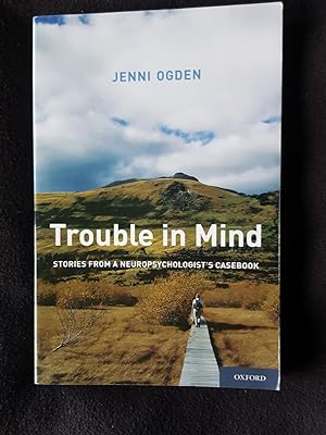 Trouble in mind : stories from a neuropsychologist's casebook