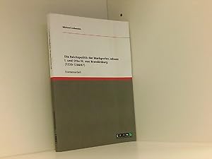Die Reichspolitik der Markgrafen Johann I. und Otto III. von Brandenburg (1220-1266/67)