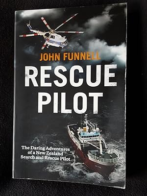Rescue pilot : the daring adventures of a New Zealand search and rescue pilot