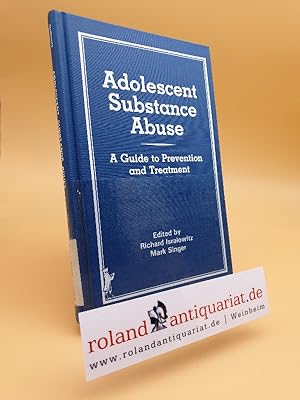 Seller image for Adolescent Substance Abuse: A Guide to Prevention and Treatment (Child & Youth Services Series) for sale by Roland Antiquariat UG haftungsbeschrnkt