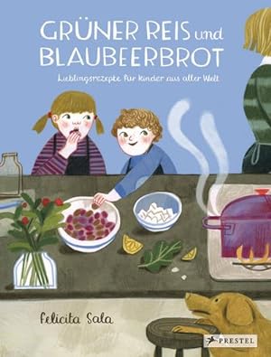 Seller image for Grüner Reis und Blaubeerbrot : Lieblingsrezepte für Kinder aus aller Welt for sale by AHA-BUCH GmbH