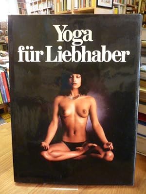 Yoga für Liebhaber, aus dem Englischen von Jo Klein - Fotos: John Russell,