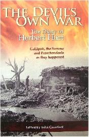 Bild des Verkufers fr The Devil's Own War: The Diary of Herbert Hart - Gallipoli, the Somme and Paschendale as They Happened zum Verkauf von PsychoBabel & Skoob Books