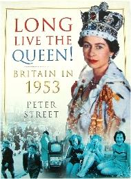 Bild des Verkufers fr Long Live the Queen!: Britain in 1953 zum Verkauf von PsychoBabel & Skoob Books