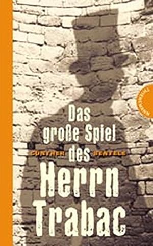 Seller image for Das groe Spiel des Herrn Trabac for sale by Gabis Bcherlager
